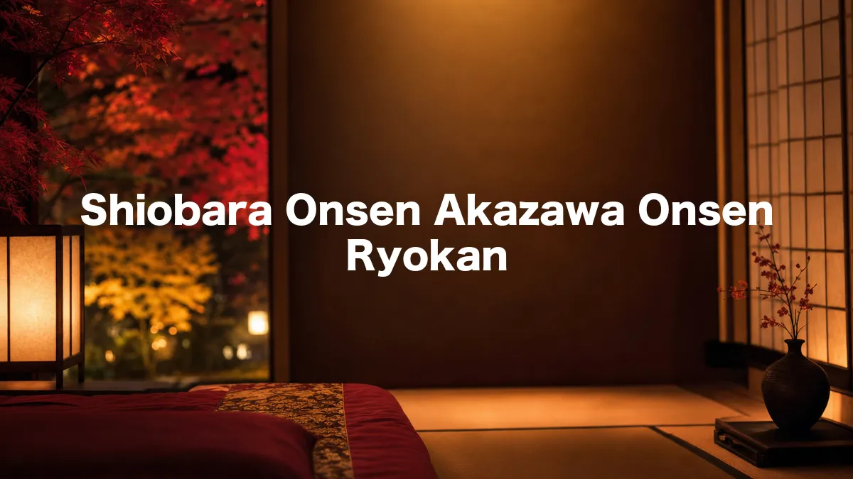 I Looked Into Shiobara Onsen Akazawa Onsen Ryokan