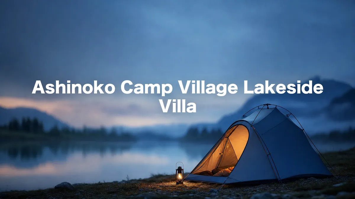 I Looked Into Ashinoko Camp Village Lakeside Villa