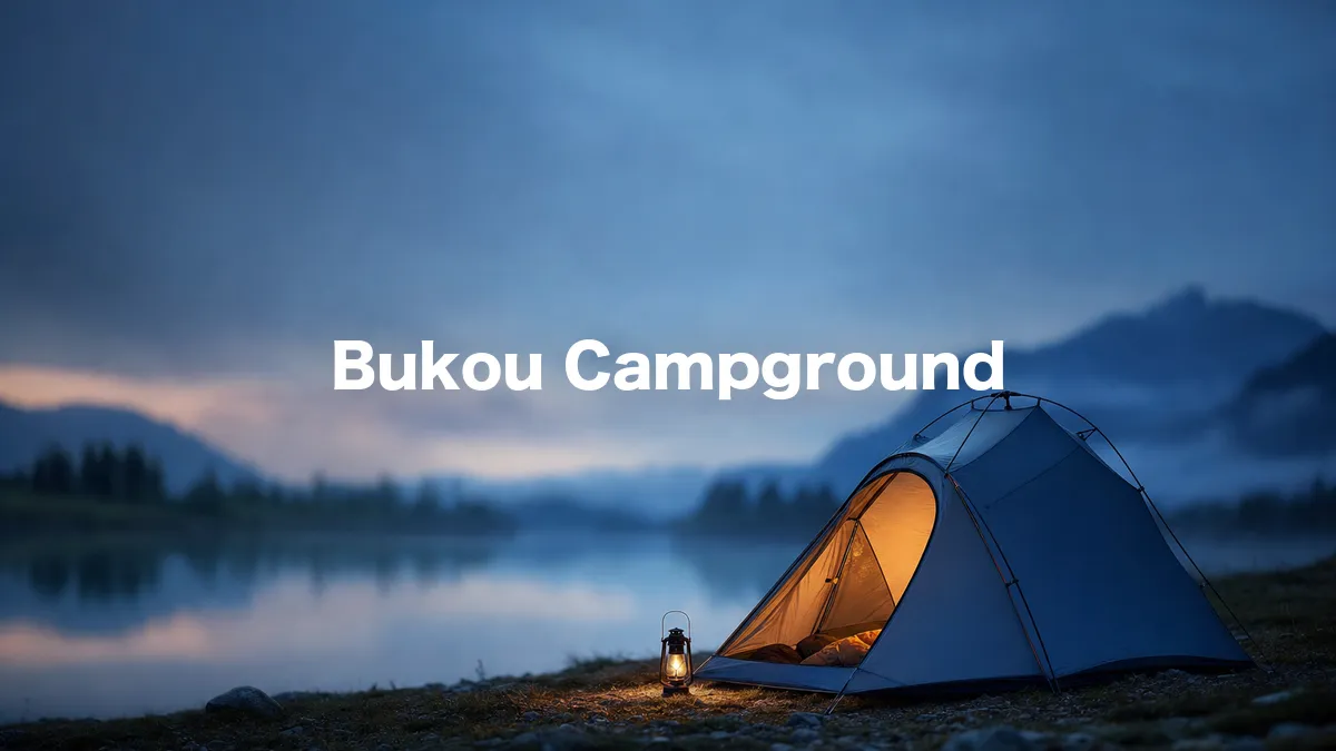 I Looked Into Bukou Campground