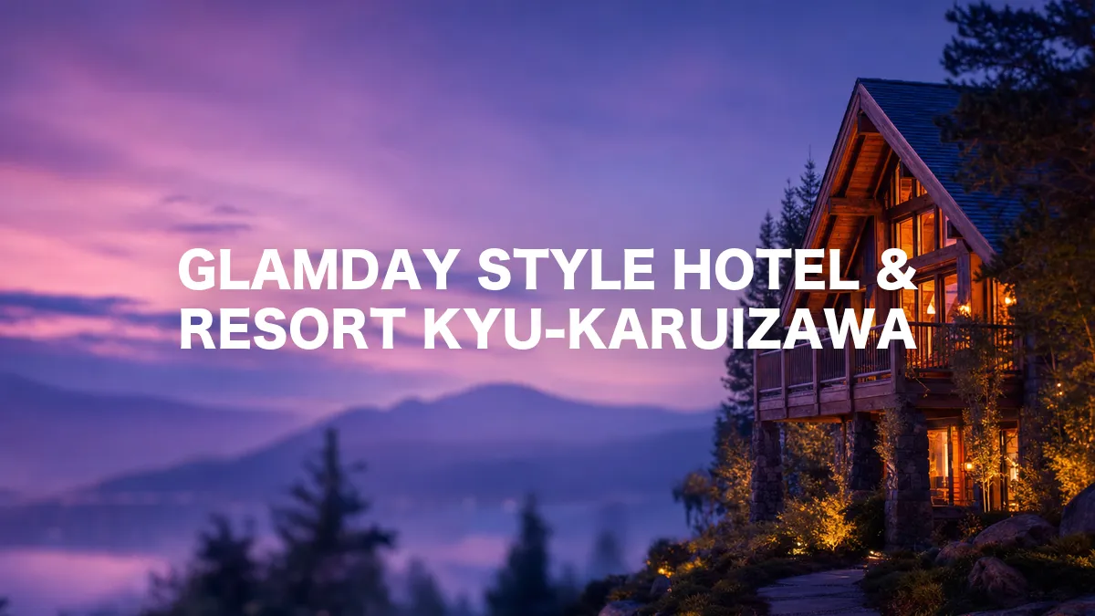 Looking into GLAMDAY STYLE HOTEL & RESORT KYU-KARUIZAWA