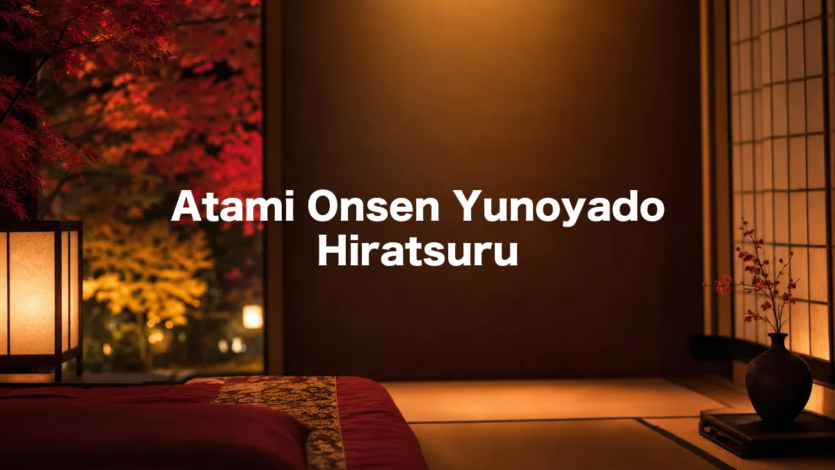 I Looked into Atami Onsen Yunoyado Hiratsuru