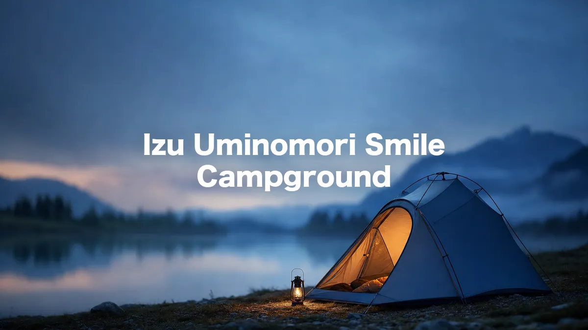 I Looked Into Izu Uminomori Smile Campground