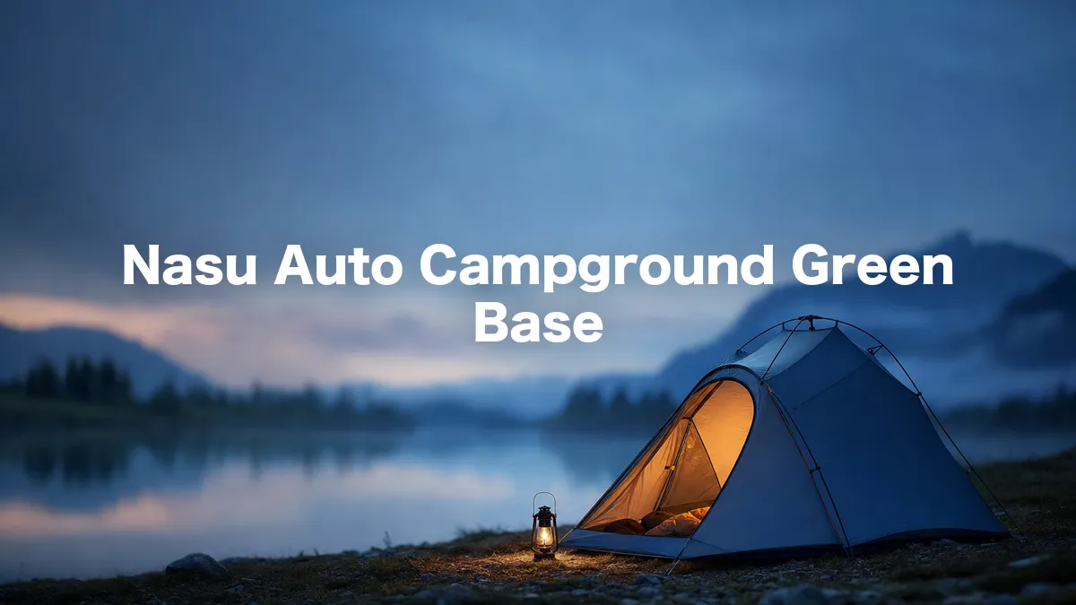 I Looked Into Nasu Auto Campground Green Base