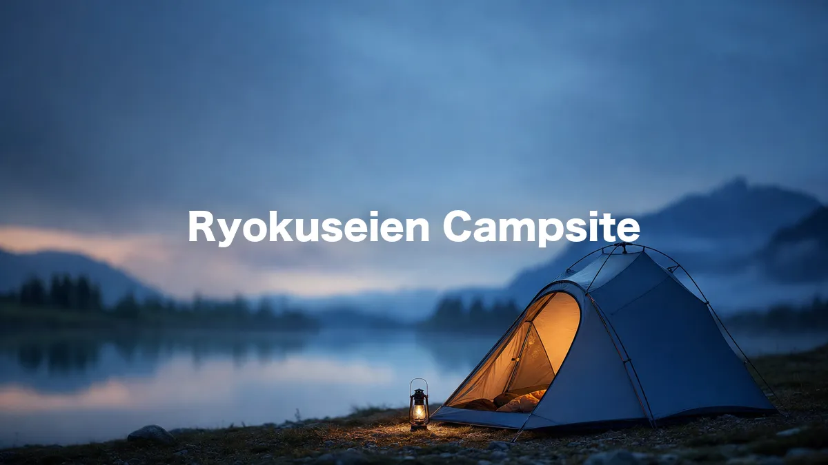 I Looked Into Ryokuseien Campsite
