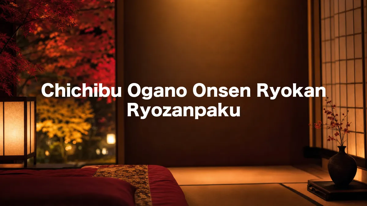 I Looked Into Chichibu Ogano Onsen Ryokan Ryozanpaku