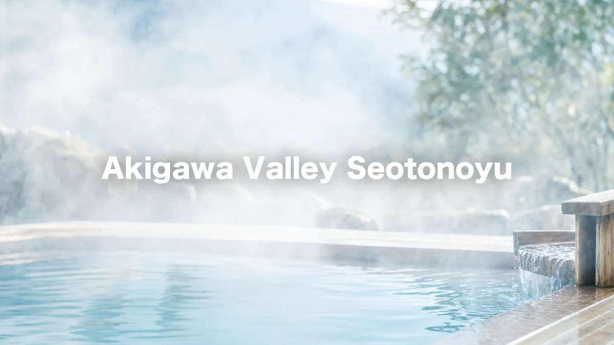 I Looked Into Akigawa Valley Seotonoyu