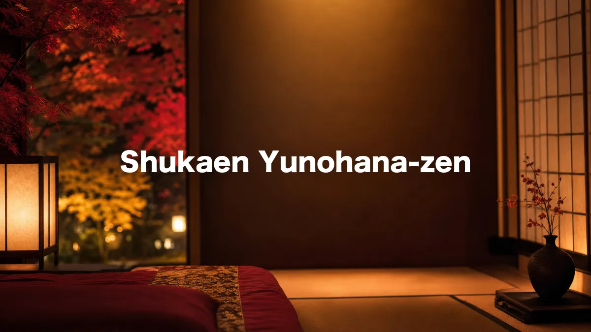 A Look at Shukaen Yunohana-zen